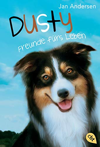 Dusty - Freunde fürs Leben (Die Dusty-Reihe, Band 1) von cbj