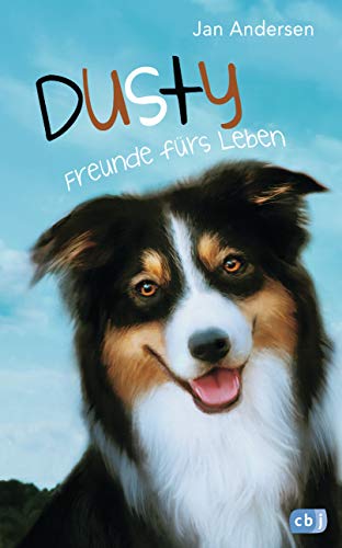 Dusty - Freunde fürs Leben (Die Dusty-Reihe, Band 1)