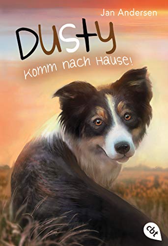 Dusty - Komm nach Hause! (Die Dusty-Reihe, Band 3) von cbt