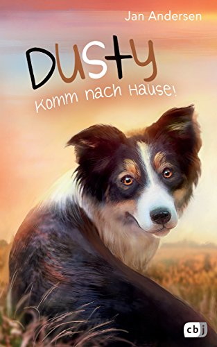 Dusty - Komm nach Hause! (Die Dusty-Reihe, Band 3) von cbj