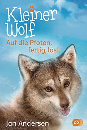 Kleiner Wolf: Auf die Pfoten, fertig, los! (Die Kleiner Wolf-Reihe, Band 1)