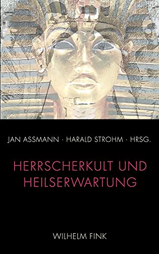 Herrscherkult und Heilserwartung. (Lindauer Symposien für Religionsforschung) von WILHELM FINK VERLAG