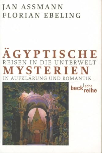 Ägyptische Mysterien: Reisen in die Unterwelt in Aufklärung und Romantik (Beck'sche Reihe)