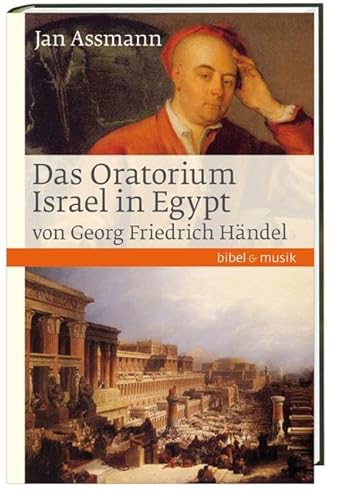 Das Oratorium Israel in Egypt von Georg Friedrich Händel: Bibel und Musik