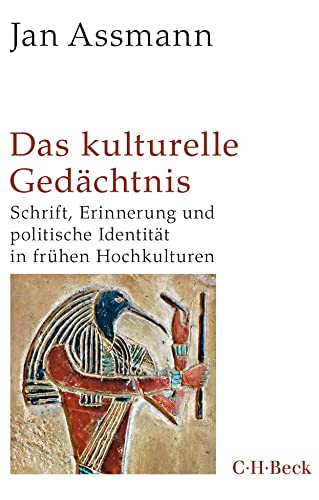 Das kulturelle Gedächtnis: Schrift, Erinnerung und politische Identität in frühen Hochkulturen (Beck Paperback) von Beck C. H.