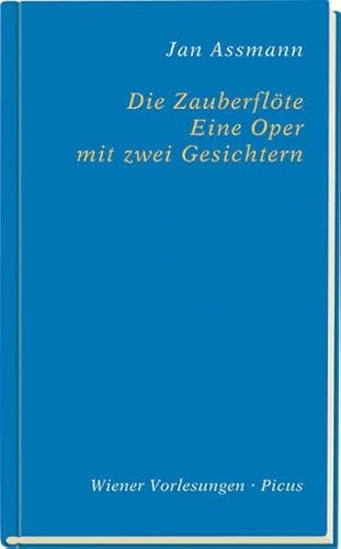 Die Zauberflöte. Eine Oper mit zwei Gesichtern (Wiener Vorlesungen)