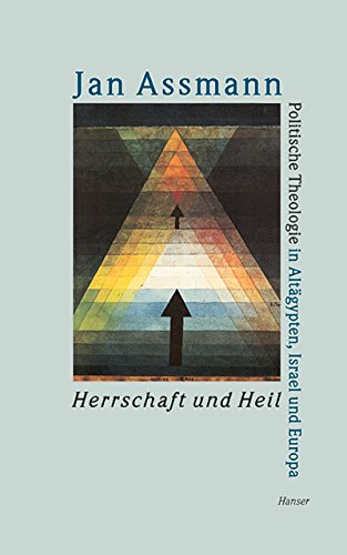 Herrschaft und Heil: Politische Theologie in Ägypten, Israel und Europa von Hanser, Carl GmbH + Co.