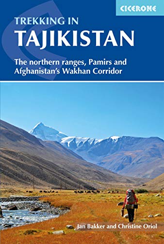 Trekking in Tajikistan: The northern ranges, Pamirs and Afghanistan's Wakhan Corridor (Cicerone guidebooks)