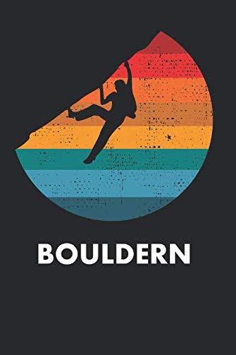 Bouldern: Punktiertes Notizbuch mit 120 Seiten für alle Notizen, Termine, Skizzen oder als Tagebuch, Kalender oder Geschenk für Boulderer