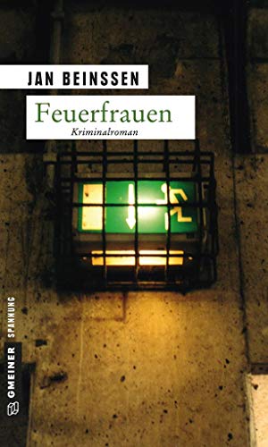 Feuerfrauen: Kriminalroman (Kriminalromane im GMEINER-Verlag) von Gmeiner Verlag