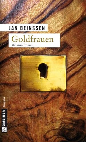 Goldfrauen: Kriminalroman (Antiquitätenhändlerin Gabriele Doberstein) von Gmeiner-Verlag