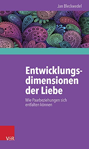 Entwicklungsdimensionen der Liebe: Wie Paarbeziehungen sich entfalten können