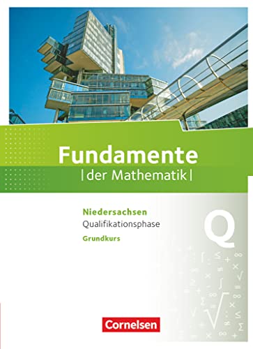 Fundamente der Mathematik - Niedersachsen ab 2015 - Qualifikationsphase - Grundkurs: Schulbuch