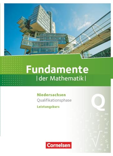 Fundamente der Mathematik - Niedersachsen ab 2015 - Qualifikationsphase - Leistungskurs: Schulbuch