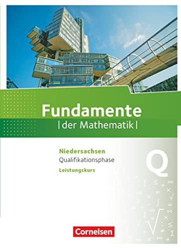 Fundamente der Mathematik - Niedersachsen ab 2015 - Qualifikationsphase - Leistungskurs: Schulbuch von Cornelsen Verlag GmbH