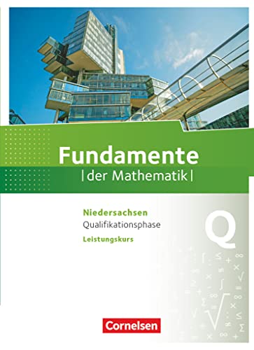 Fundamente der Mathematik - Niedersachsen ab 2015 - Qualifikationsphase - Leistungskurs: Schulbuch Fundamente der Mathematik - Niedersachsen ab 2015 - Qualifikationsphase - Leistungskurs: Schulbuch