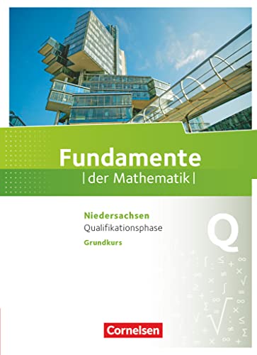 Fundamente der Mathematik - Niedersachsen ab 2015 - Qualifikationsphase - Grundkurs: Schulbuch Fundamente der Mathematik - Niedersachsen ab 2015 - Qualifikationsphase - Grundkurs: Schulbuch
