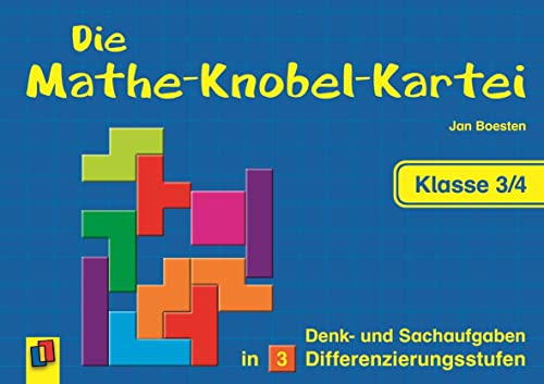 Die Mathe-Knobel-Kartei – Klasse 3/4: Denk- und Sachaufgaben in 3 Differenzierungsstufen von Verlag An Der Ruhr