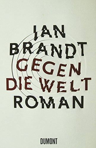 Gegen die Welt: Roman von DuMont Buchverlag GmbH