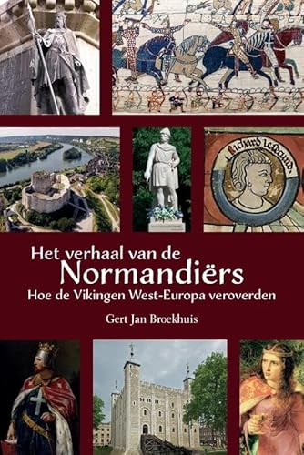 Het verhaal van de Normandiërs: Hoe de Vikingen West-Europa veroverden von Uitgeverij Boekscout