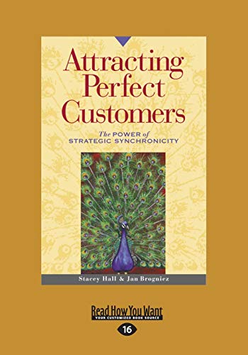 Attracting Perfect Customers: The Power of Strategic Synchronicity: The Power of Strategic Synchronicity (Large Print 16pt)