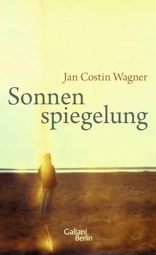 Sonnenspiegelung: Geschichten von Leben und Tod von Galiani, Berlin