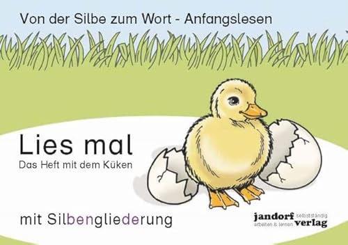 Lies mal - Das Heft mit dem Küken: Von der Silbe zum Wort