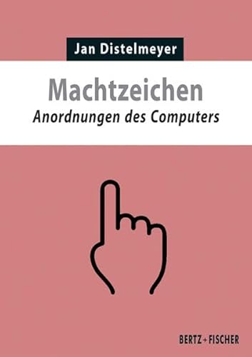 Machtzeichen: Anordnungen des Computers (Texte zur Zeit) von Bertz und Fischer