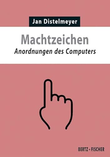 Machtzeichen: Anordnungen des Computers (Texte zur Zeit)