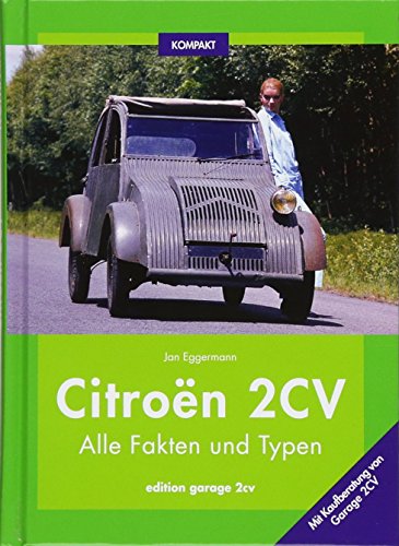Citroën 2CV KOMPAKT: Alle Fakten und Typen: Alle Fakten und Typen mit Kaufberatung