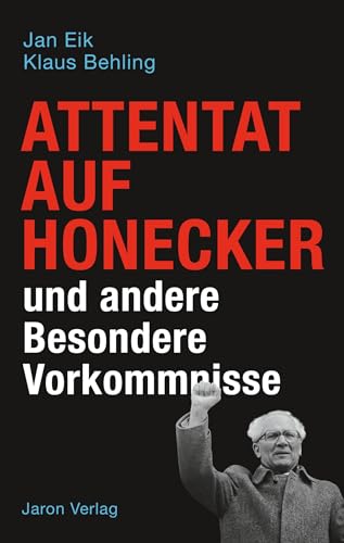 Attentat auf Honecker und andere Besondere Vorkommnisse