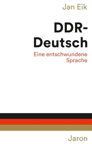 DDR-Deutsch: Eine entschwundene Sprache von Jaron Verlag GmbH
