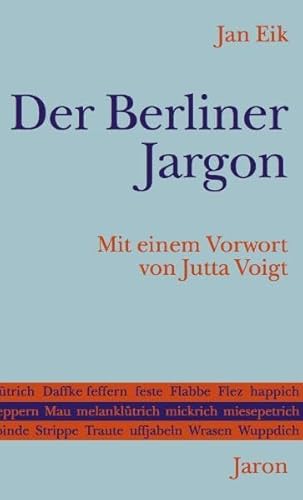 Der Berliner Jargon: Mit e. Vorw. v. Jutta Voigt Der Berliner Jargon: Mit e. Vorw. v. Jutta Voigt