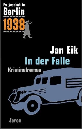 In der Falle: Kappes 15. Fall. Kriminalroman (Es geschah in Berlin 1938)