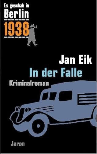 In der Falle: Kappes 15. Fall. Kriminalroman (Es geschah in Berlin 1938)