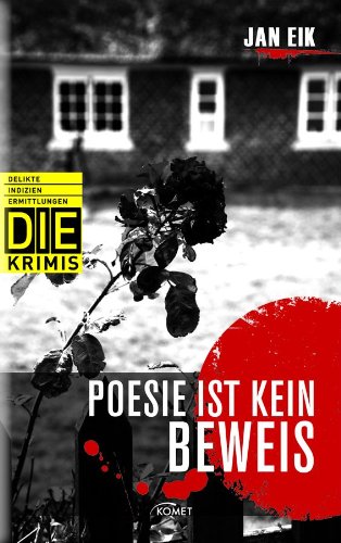 Poesie ist kein Beweis (DIE-Krimis - Delikte, Indizien, Ermittlungen)