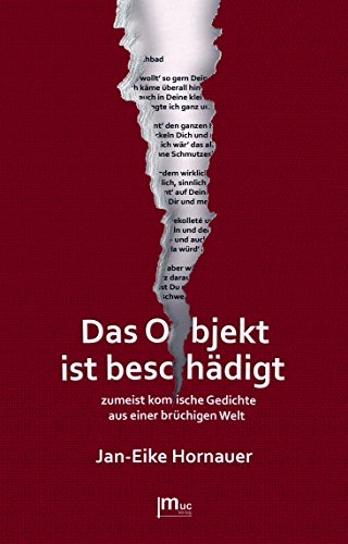 Das Objekt ist beschädigt: zumeist komische Gedichte aus einer brüchigen Welt von muc Verlag GbR