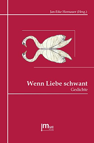 Wenn Liebe schwant: Gedichte von muc Verlag GbR