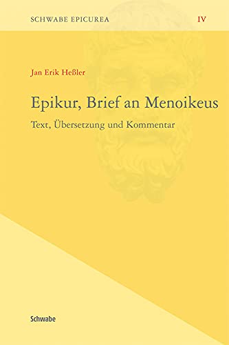 Epikur, Brief an Menoikeus: Edition, Übersetzung, Einleitung und Kommentar (Epicurea) von Schwabe Verlag Basel