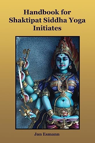 Handbook for Shaktipat Siddhayoga Initiates von CREATESPACE