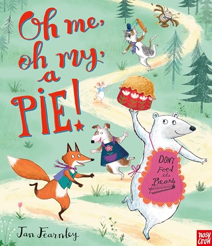 Oh Me, Oh My, A Pie! von Nosy Crow