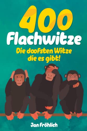 400 Flachwitze: Die doofsten Witze die es gibt! von Independently published