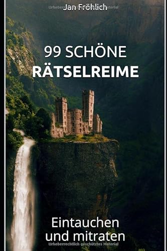 99 schöne Rätselreime: Eintauchen und mitraten von Independently published