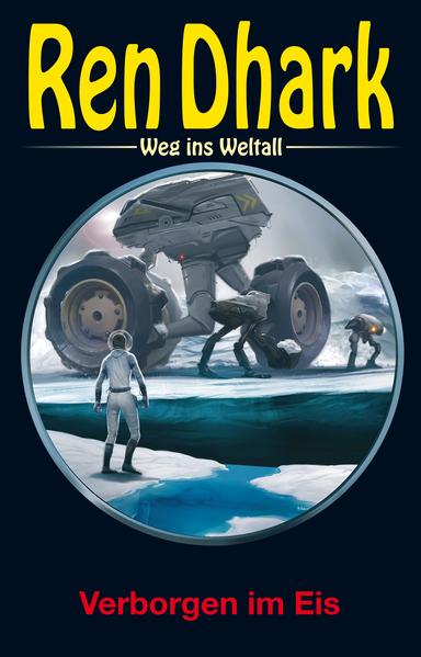 Ren Dhark - Weg ins Weltall 106: Verborgen im Eis von HJB Verlag & Shop KG