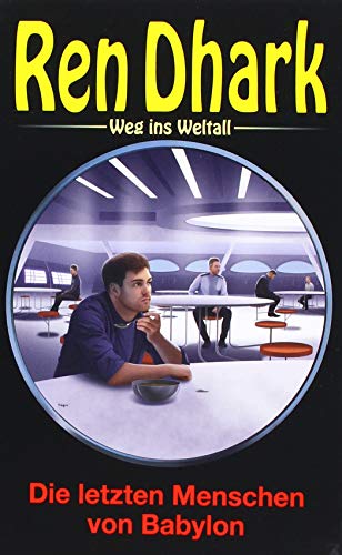 Ren Dhark – Weg ins Weltall 78: Die letzten Menschen von Babylon