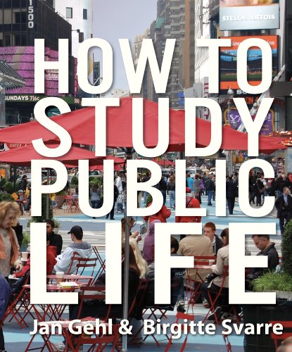 How to Study Public Life: Methods in Urban Design von Island Press