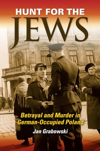 Hunt for the Jews: Betrayal and Murder in German-Occupied Poland von Indiana University Press