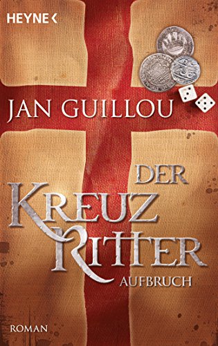 Der Kreuzritter - Aufbruch: Roman von HEYNE