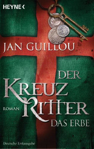 Der Kreuzritter - Das Erbe: Roman von HEYNE