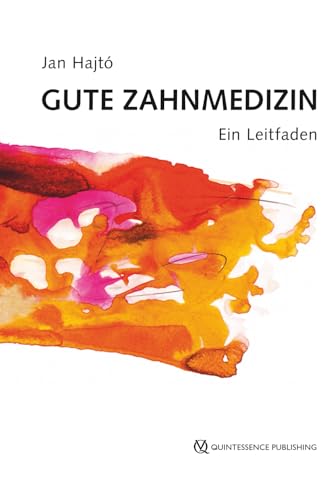 Gute Zahnmedizin: Ein Leitfaden von Quintessenz Verlags-GmbH